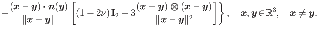 $\displaystyle \left.\!-\frac{(\boldsymbol{x}-\boldsymbol{y})\boldsymbol{\cdot}\...
...mbol{x},\boldsymbol{y}\!\in\!\mathbb{R}^3,\quad\boldsymbol{x}\ne\boldsymbol{y}.$
