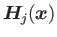 $\boldsymbol{H}_{\!j}(\boldsymbol{x})$