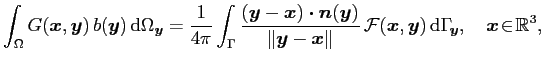 $\displaystyle \int_{\Omega }G(\boldsymbol{x},\boldsymbol{y}) b(\boldsymbol{y})...
...{y}) {\rm d}\Gamma _{\!\boldsymbol{y}},\quad\boldsymbol{x}\!\in\!\mathbb{R}^3,$
